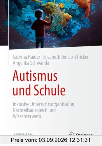 Autismus und Schule: Inklusive Unterrichtsorganisation, Nachteilsausgleich und Wissenserwerb
