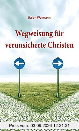 Wegweisung für verunsicherte Christen