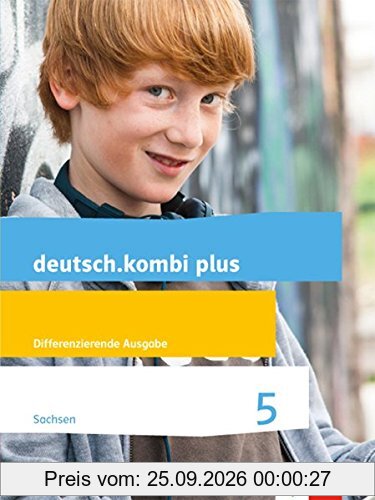 deutsch.kombi plus 5. Differenzierende Ausgabe Sachsen: Schülerbuch Klasse 5 (deutsch.kombi plus. Differenzierende Ausgabe Sachsen …