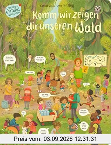 Komm, wir zeigen dir unseren Wald (Constanze von Kitzings Wimmelgeschichten 2): Entdecken, Suchen, Kennenlernen | Unverwechselbares Wimmelbuch ab 2 ... und die Vielfalt im heutigen Kinderalltag