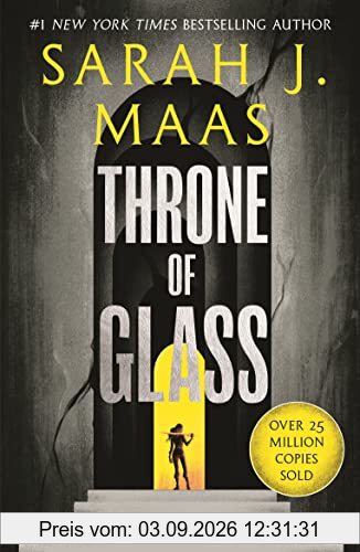 Throne of Glass: From the # 1 Sunday Times best-selling author of A Court of Thorns and Roses