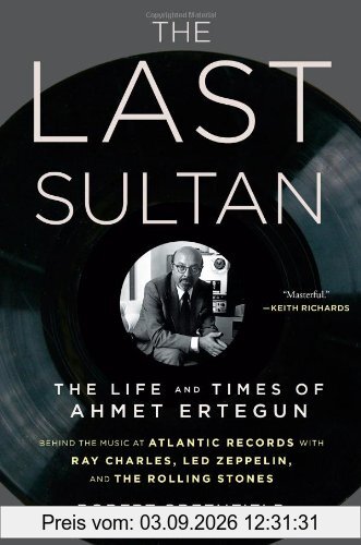 The Last Sultan: The Life and Times of Ahmet Ertegun