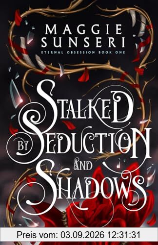 Stalked by Seduction and Shadows (Eternal Obsession, Band 1)