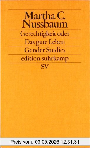 Gerechtigkeit oder Das gute Leben (edition suhrkamp)