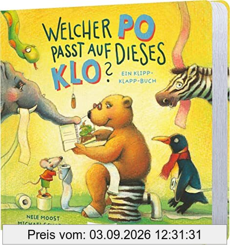 Welcher Po passt auf dieses Klo?: Ein Klipp-Klapp-Buch | Das Mitmach-Töpfchenbuch