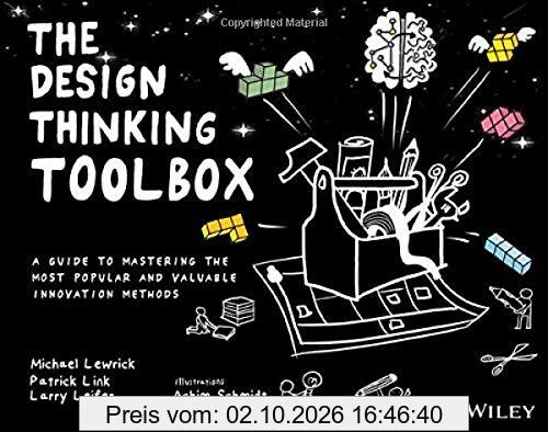 The Design Thinking Toolbox: A Guide to Mastering the Most Popular and Valuable Innovation Methods