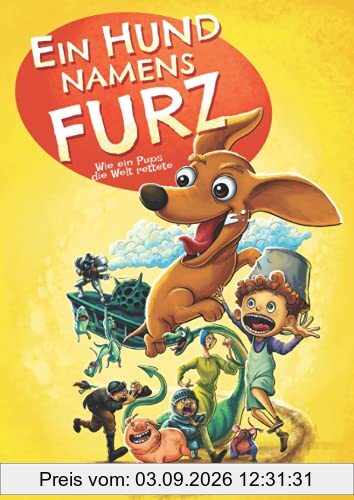 Ein Hund namens Furz: Wie ein Pups die Welt rettete.