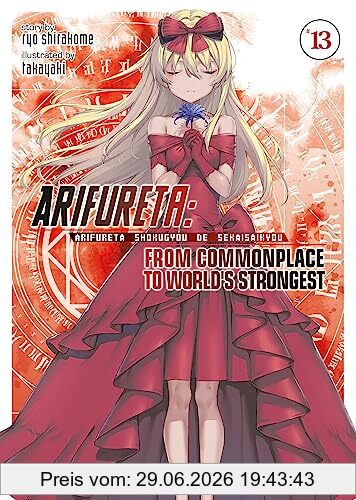 Ryo Shirakome Arifureta, From Commonplace To World's Strongest (Light Novel) Vol. 13