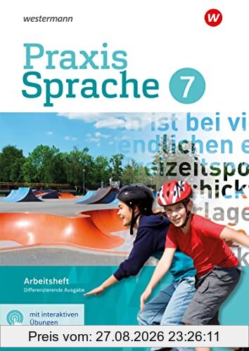 Praxis Sprache - Differenzierende Ausgabe 2017: Arbeitsheft 7 mit interaktiven Übungen
