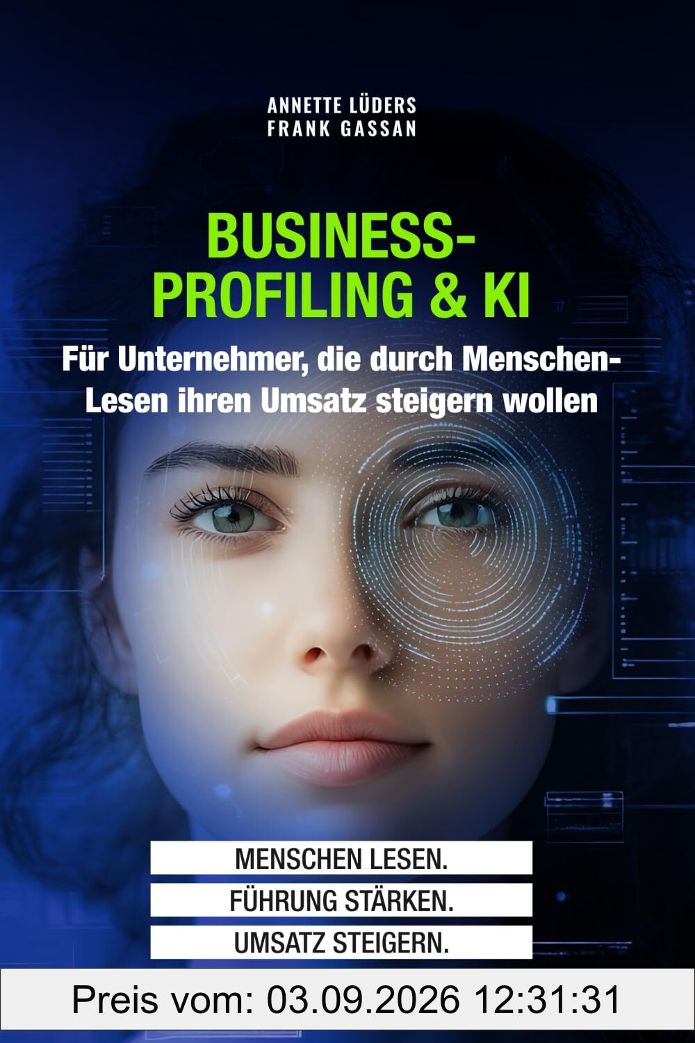 BUSINESS PROFILING meets KI: Menschen lesen im Business, klar führen, präzise entscheiden – mit einer 1-Prozent-Methode für Führungskräfte. Dieses ... Schritte in nachhaltigen Erfolg verwandeln.