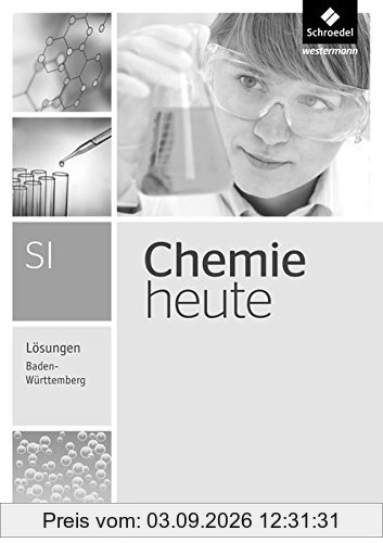 Chemie heute SI - Ausgabe 2016 für Baden-Württemberg: Lösungen SI