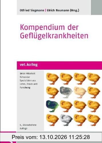 Kompendium der Geflügelkrankheiten: Unter Mitarbeit führender Spezialisten aus Lehre, Praxis und Forschung