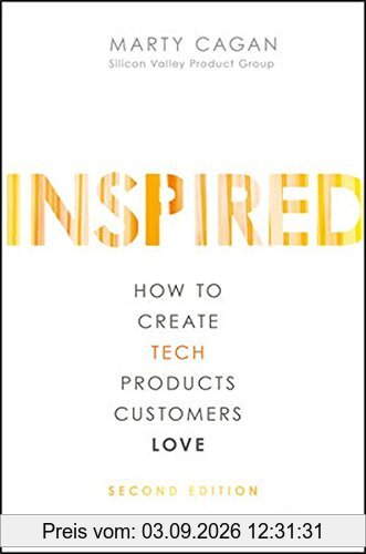 INSPIRED: How to Create Tech Products Customers Love