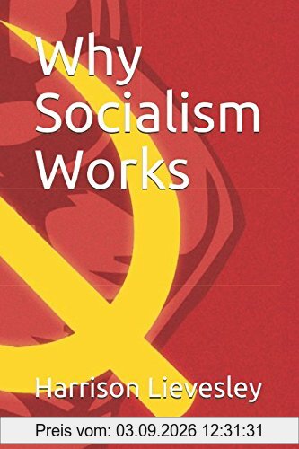 Why Socialism Works