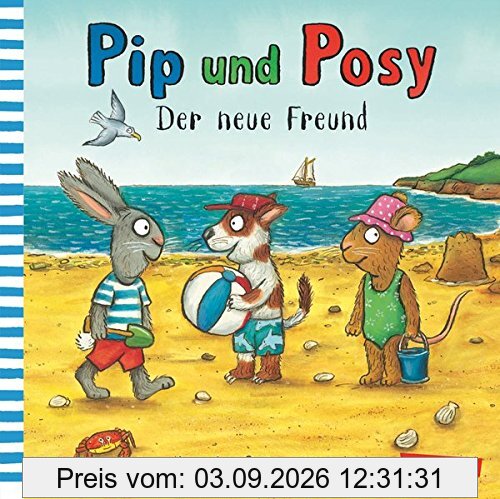 Pip und Posy: Der neue Freund