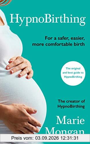 HypnoBirthing: For a safer, easier, more comfortable birth