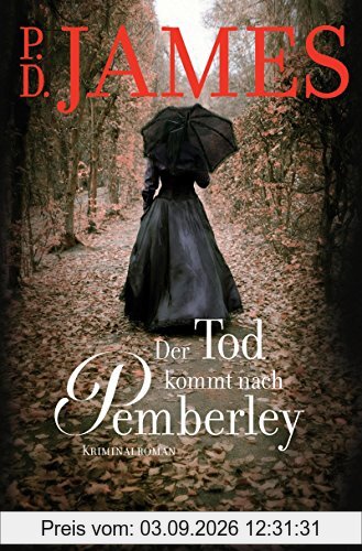 Der Tod kommt nach Pemberley: Kriminalroman