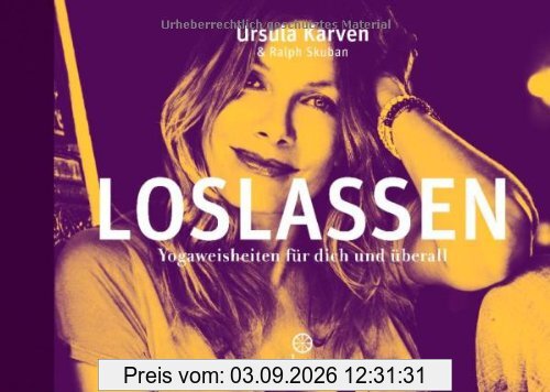 Loslassen: Yoga-Weisheiten für dich und überall