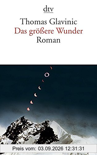 Das größere Wunder: Roman