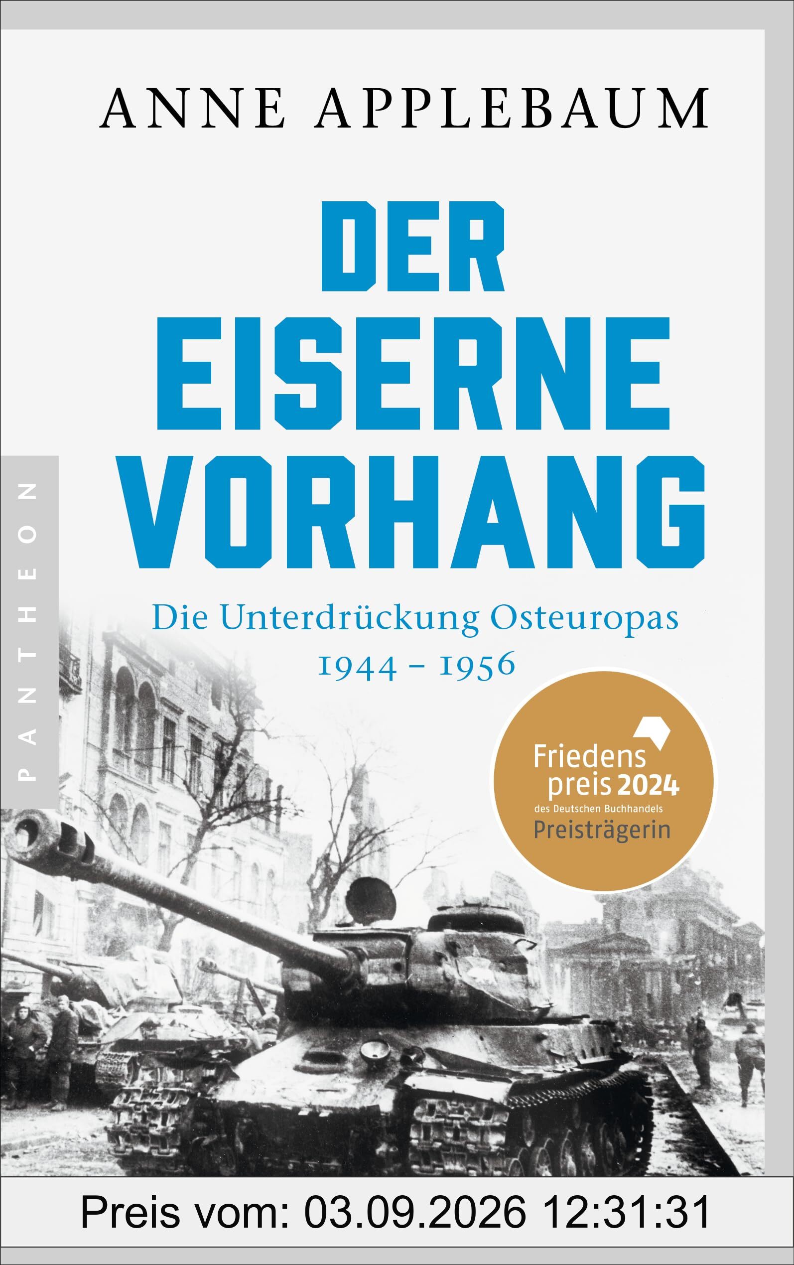 Der Eiserne Vorhang: Die Unterdrückung Osteuropas 1944–1956 - FRIEDENSPREIS DES DEUTSCHEN BUCHHANDELS 2024 FÜR ANNE APPLEBAUM