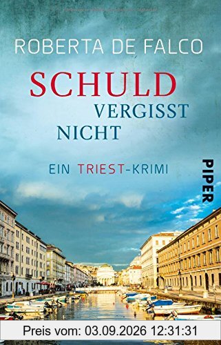 Schuld vergisst nicht: Ein Triest-Krimi (Commissario-Benussi-Reihe, Band 3)
