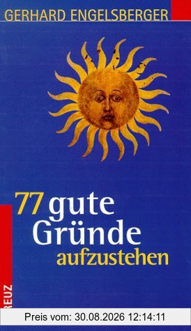 77 gute Gründe aufzustehen