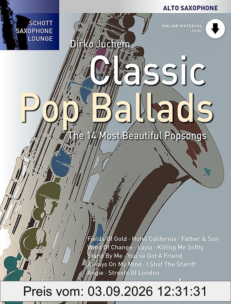 Classic Pop Ballads: The 14 Most Beautiful Popsongs. Alt-Saxophon. (Schott Saxophone Lounge)