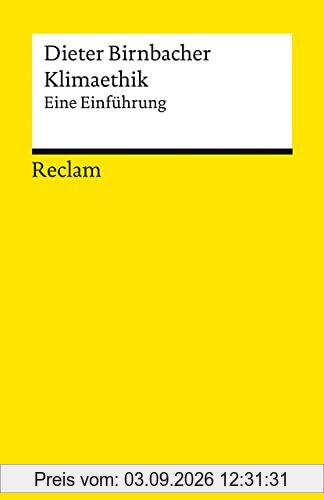 Klimaethik: Eine Einführung (Reclams Universal-Bibliothek)