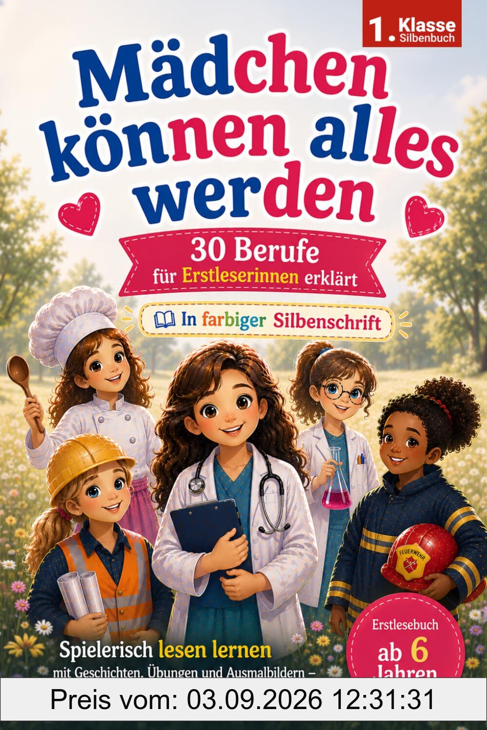Mädchen können alles werden: Lesen lernen in Silbenschrift für Mädchen ab 6 Jahren – Das Mitmach-Erstlesebuch mit 30 Berufen | Das perfekte Geschenk zur Einschulung