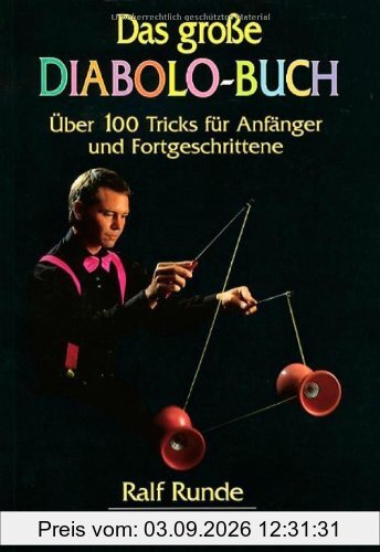 Das große Diabolo-Buch: Über 100 Tricks für Anfänger und Fortgeschrittene
