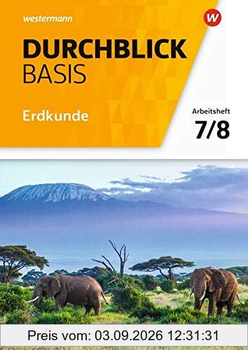 Durchblick Basis Erdkunde - Ausgabe 2018 für Niedersachsen: Arbeitsheft 7 / 8