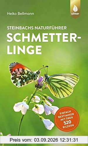 Steinbachs Naturführer Schmetterlinge: Einfach bestimmen mit über 520 Bildern