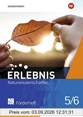 Erlebnis Naturwissenschaften / Erlebnis Naturwissenschaften - Ausgabe 2021: Ausgabe 2021 für Berlin und Brandenburg / Förderheft 5/6 (Erlebnis ... Ausgabe 2021 für Berlin und Brandenburg)
