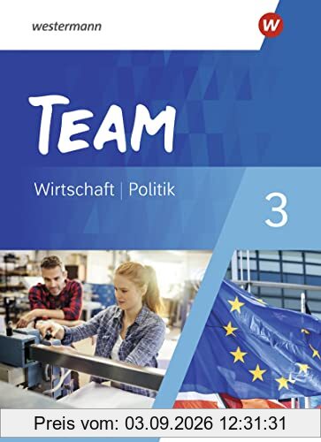 TEAM / TEAM - Arbeitsbücher für Politik und Wirtschaft - Differenzierende Ausgabe Nordrhein-Westfalen – Ausgabe 2020: Arbeitsbücher für Politik und ... - Differenzierende Ausgabe... / Schülerband 3