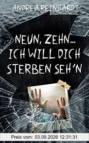 Neun, Zehn ... ich will dich sterben seh'n: Thriller (Tick, Tock ... tot, Band 2)