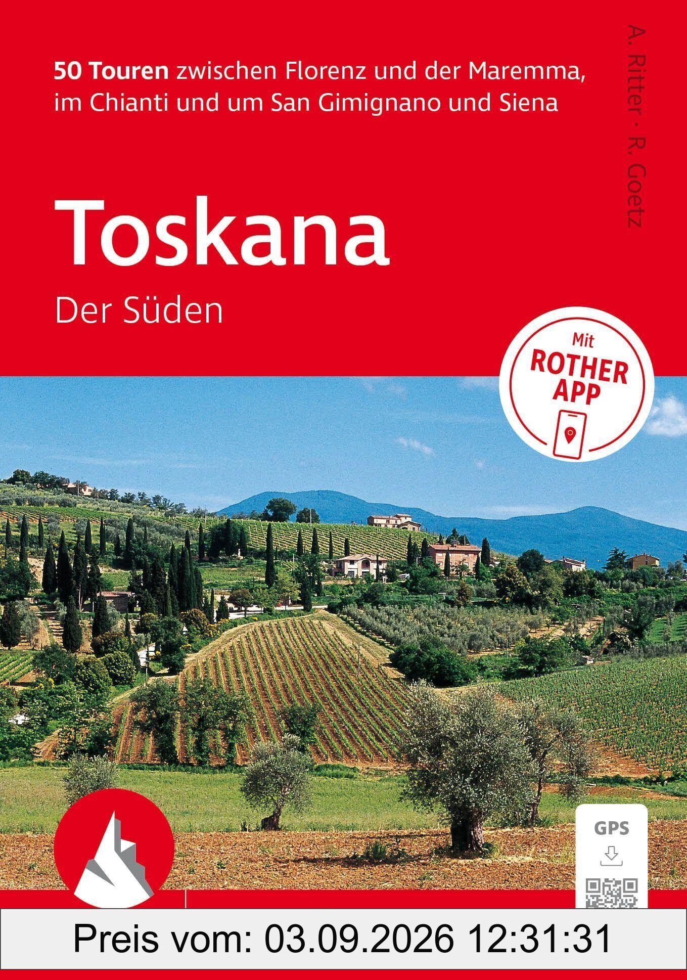 ROTHER Wanderführer Toskana - Der Süden. 50 Touren zwischen Florenz und der Maremma, im Chianti und um San Gimignano und Siena