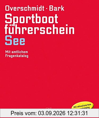 Sportbootführerschein See: Mit amtlichem Fragenkatalog