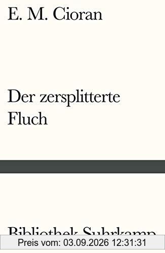Der zersplitterte Fluch: Aphorismen (Bibliothek Suhrkamp)