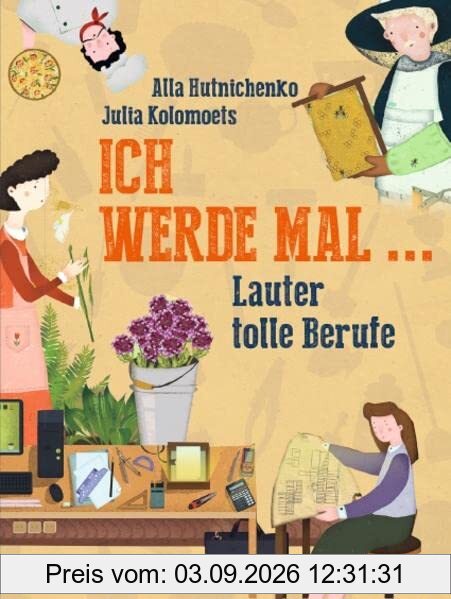 Ich werde mal: Lauter tolle Berufe