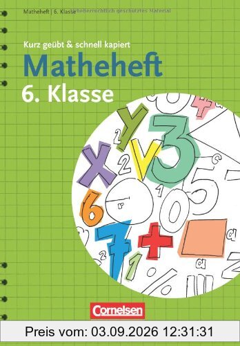 Matheheft 6. Klasse - kurz geübt & schnell kapiert
