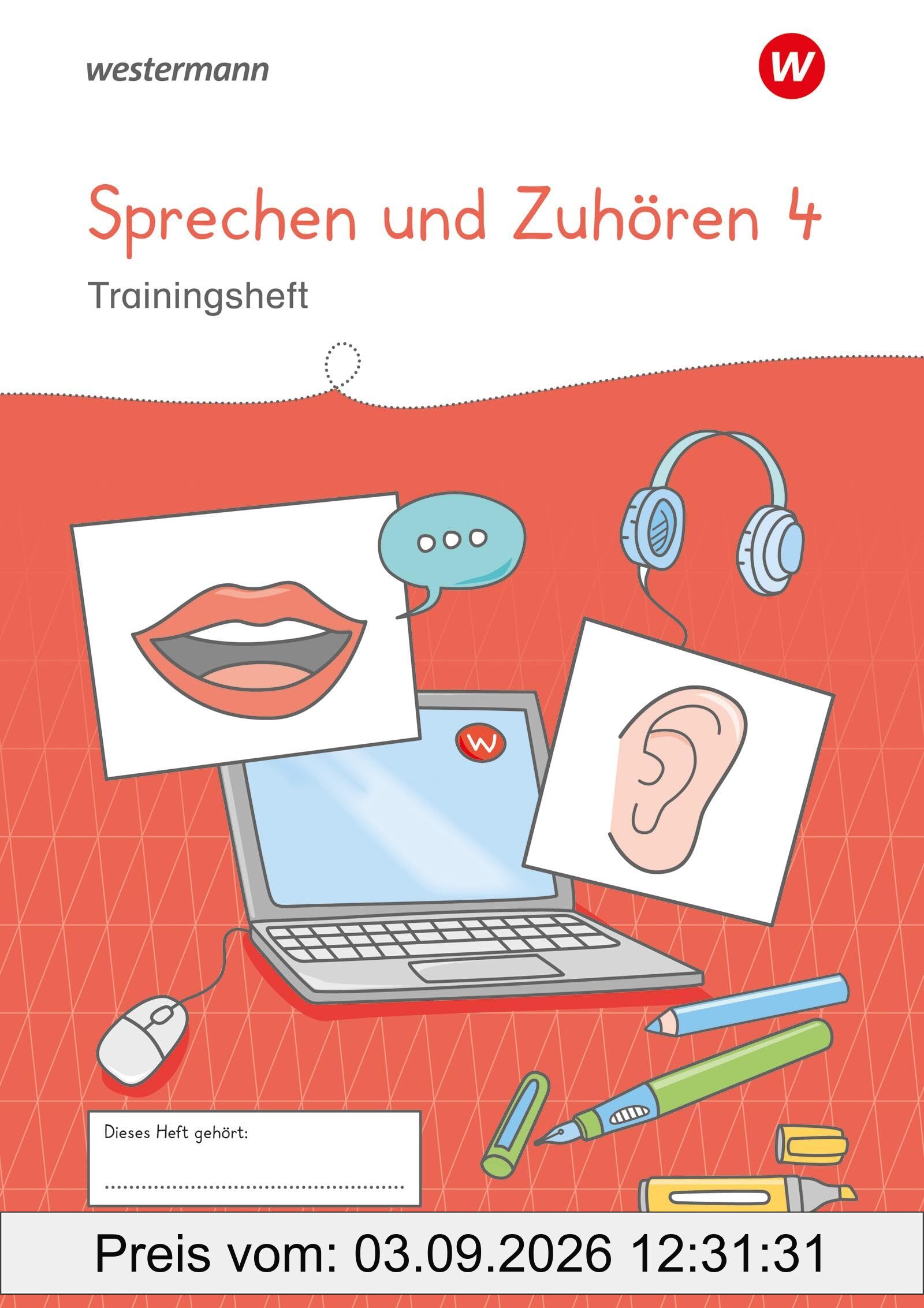 Westermann Unterrichtsmaterialien Grundschule: Sprechen und Zuhören 4 (Westermann Unterrichtsmaterialien Grundschule: Für das Fach Deutsch)