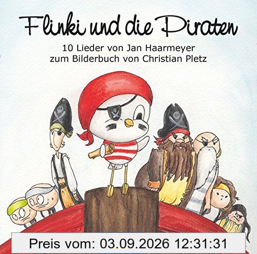 Flinki und die Piraten: 10 Lieder zum Bilderbuch Flinki und die Piraten