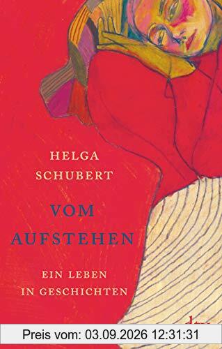 Vom Aufstehen: Ein Leben in Geschichten