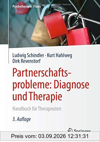 Partnerschaftsprobleme: Diagnose und Therapie: Handbuch für Therapeuten (Psychotherapie: Praxis)