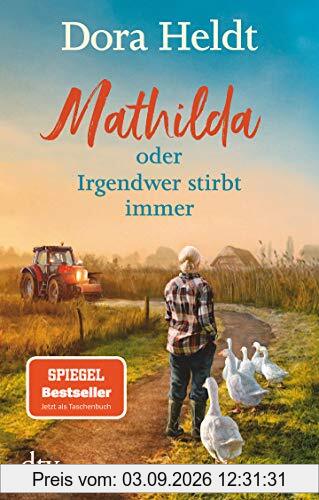 Mathilda oder Irgendwer stirbt immer: Roman