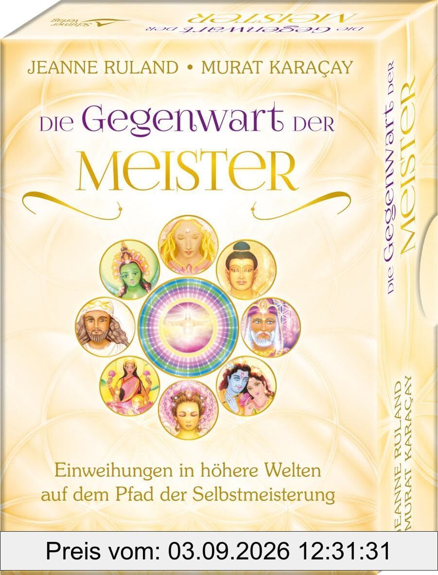 Die Gegenwart der Meister- Einweihungen in höhere Welten auf dem Pfad der Selbstmeisterung