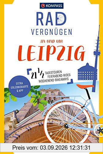 KOMPASS Radvergnügen in und um Leipzig: 21 1/2 Feierabend-Rides, Tagestouren & Wochenend-Bikeaways