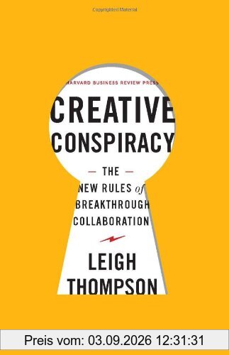 Creative Conspiracy: The New Rules of Breakthrough Collaboration