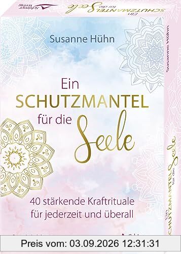 Ein Schutzmantel für die Seele – 40 stärkende Kraftrituale für jederzeit und überall: Set mit Anleitung und 40 Karten