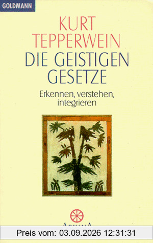 Die Geistigen Gesetze - Erkennen, verstehen, integrieren